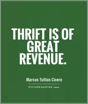 Thrift is of great revenue Picture Quote #1