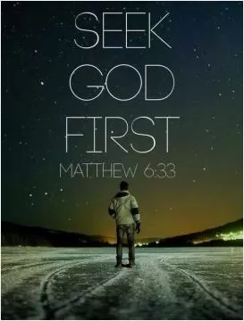 Seek God first Picture Quote #1