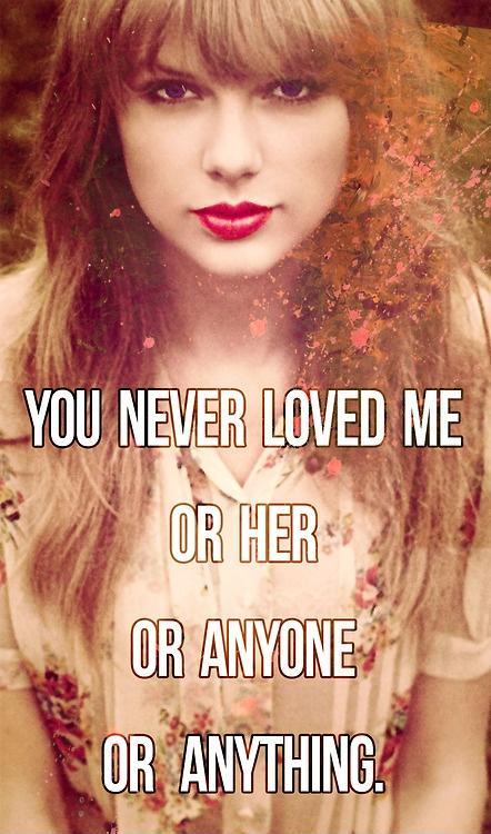 You never loved me, or her, or anyone, or anything Picture Quote #1