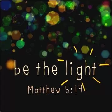 Be the light Picture Quote #1