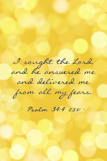 I sought the lord, and he answered me and delivered me from all me fears Picture Quote #1