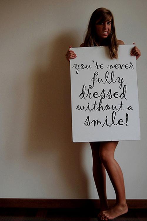 You're never fully dressed without a smile Picture Quote #2