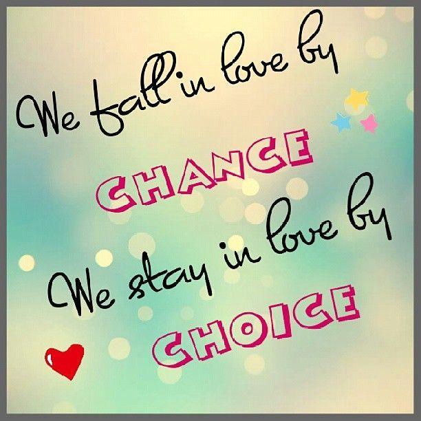 We fall in love by chance we stay in love by choice Picture Quote #1