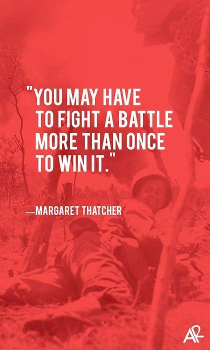 You may have to fight a battle more than once to win it Picture Quote #1