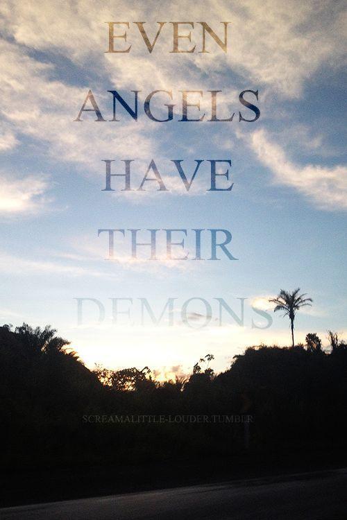 Even angels have their demons Picture Quote #1