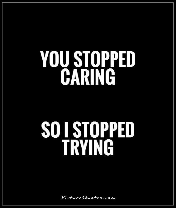 Stop Caring Quotes & Sayings | Stop Caring Picture Quotes