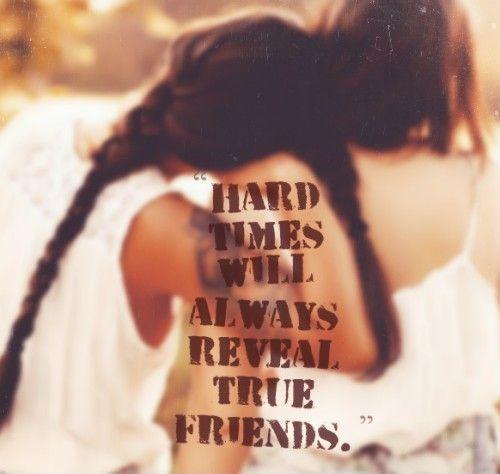 Hard times will always reveal true friends Picture Quote #1