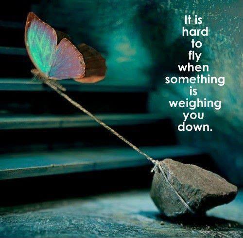 It's hard to fly when something is weighing you down Picture Quote #1