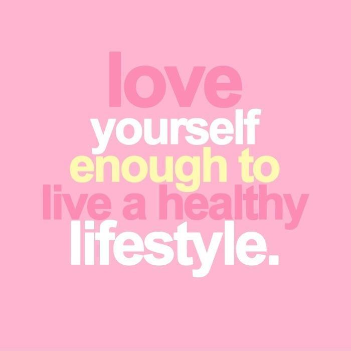 Love yourself enough to have a healthy lifestyle Picture Quote #1