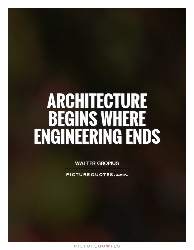Architecture begins where engineering ends Picture Quote #1