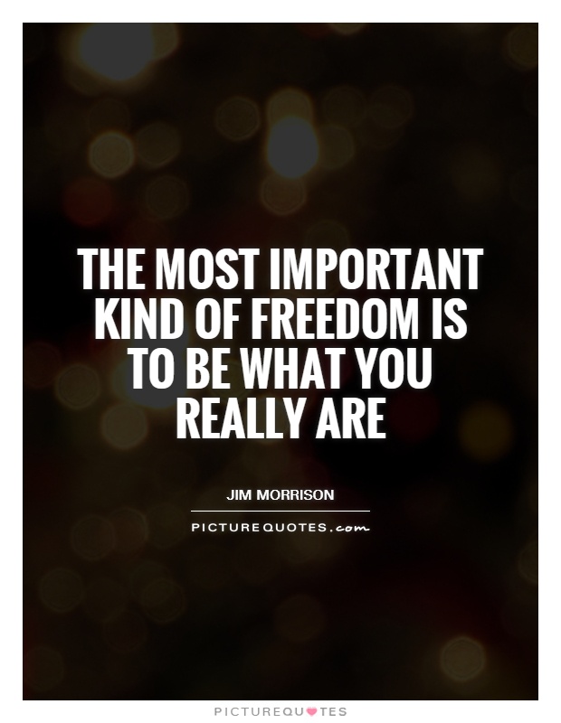 The most important kind of freedom is to be what you really are Picture Quote #1