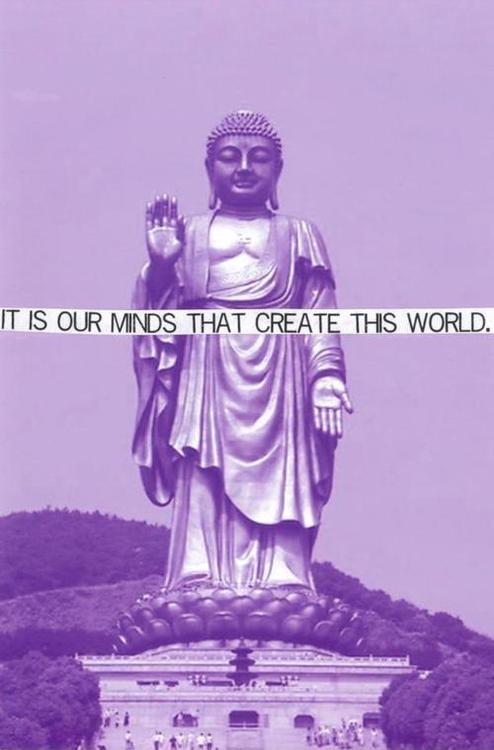 It is our minds that create this world Picture Quote #1