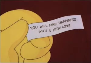 You will find happiness with a new love Picture Quote #1