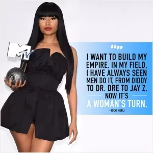 I want to build my empire. In my field I have always seen men do it, from Diddy to Dr. Dre to Jay Z. Now it's a woman's turn Picture Quote #1