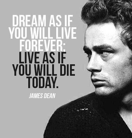 Dream as if you'll live forever. Live as if you'll die today Picture Quote #2