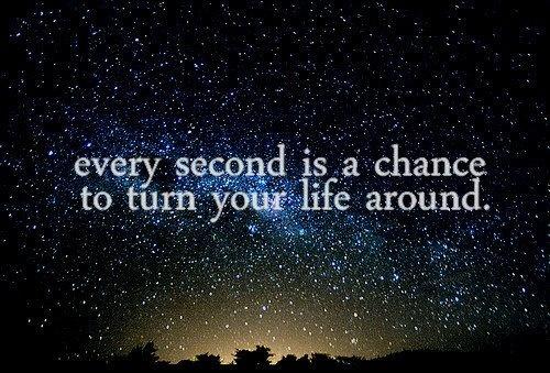 Every second is a chance to turn your life around Picture Quote #1