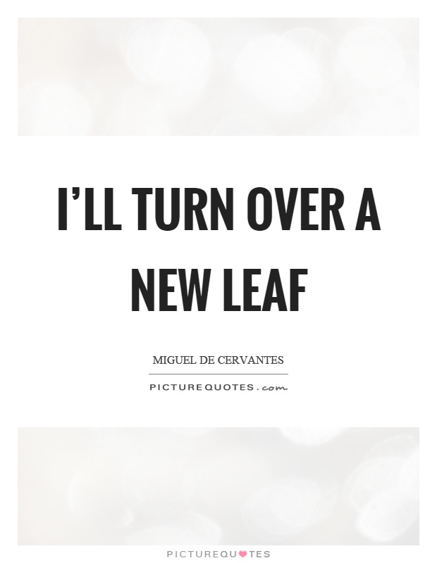 I'll turn over a new leaf Picture Quote #1