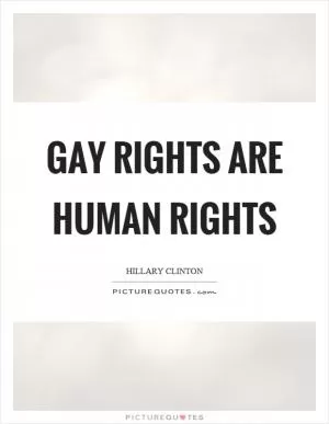 Gay rights are human rights Picture Quote #1