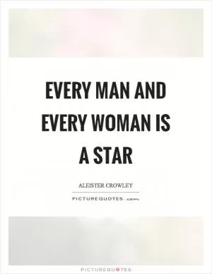 Every man and every woman is a star Picture Quote #1