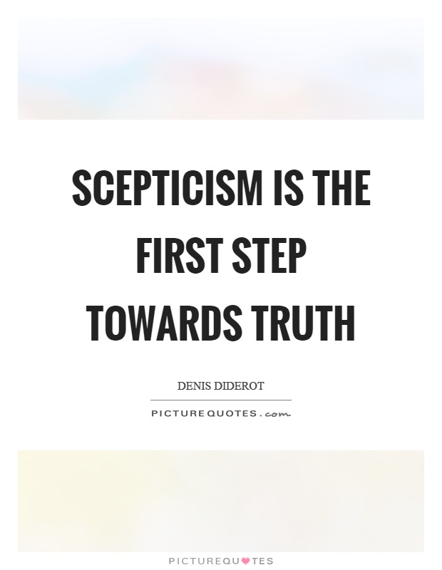 Scepticism is the first step towards truth Picture Quote #1