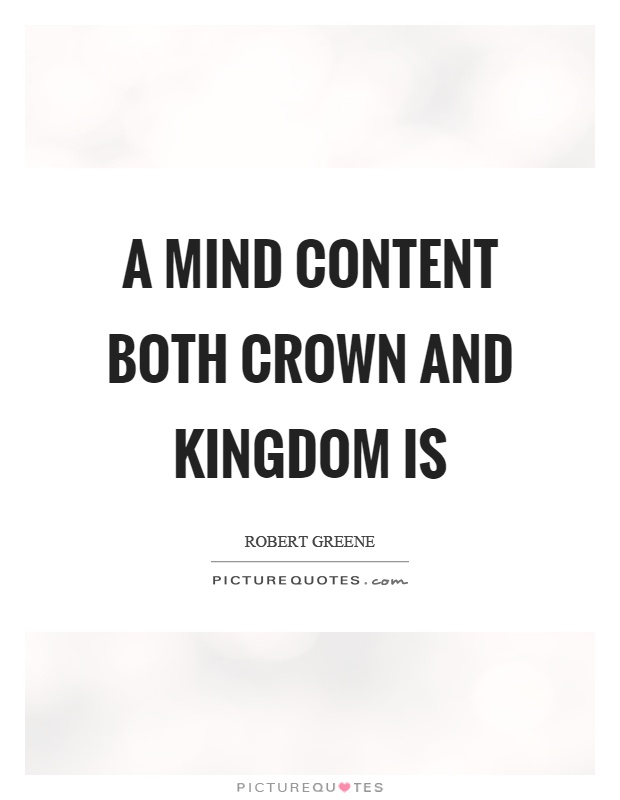 A mind content both crown and kingdom is Picture Quote #1