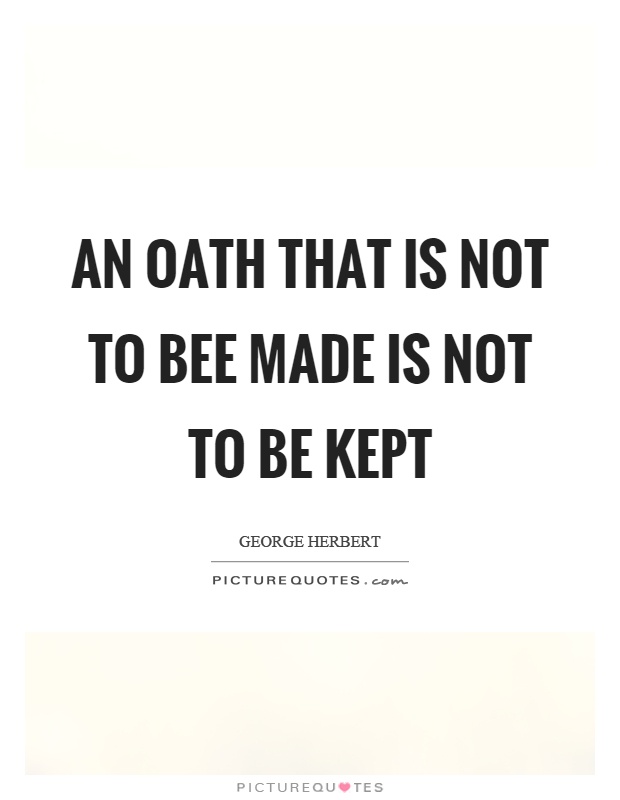 An oath that is not to bee made is not to be kept Picture Quote #1