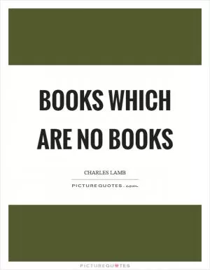 Books which are no books Picture Quote #1