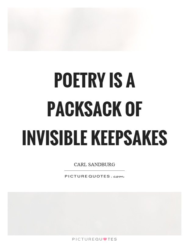 Poetry is a packsack of invisible keepsakes Picture Quote #1