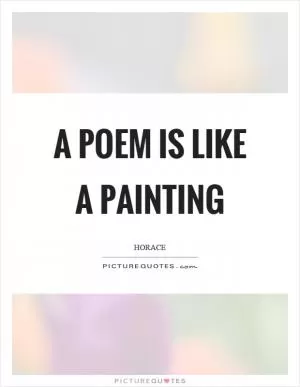 A poem is like a painting Picture Quote #1