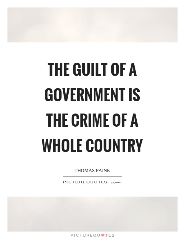 The guilt of a government is the crime of a whole country Picture Quote #1