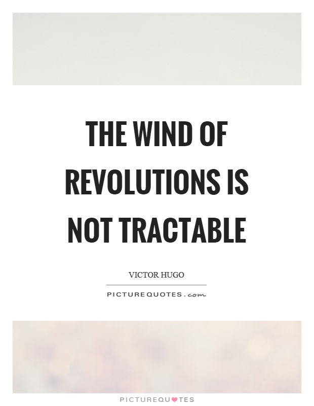 The wind of revolutions is not tractable Picture Quote #1