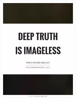 Deep truth is imageless Picture Quote #1