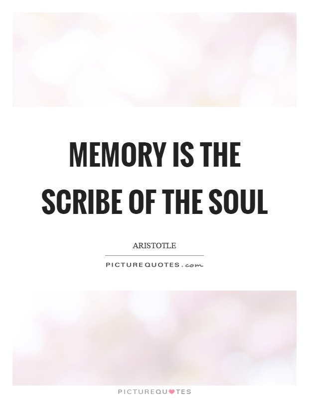 Memory is the scribe of the soul Picture Quote #1