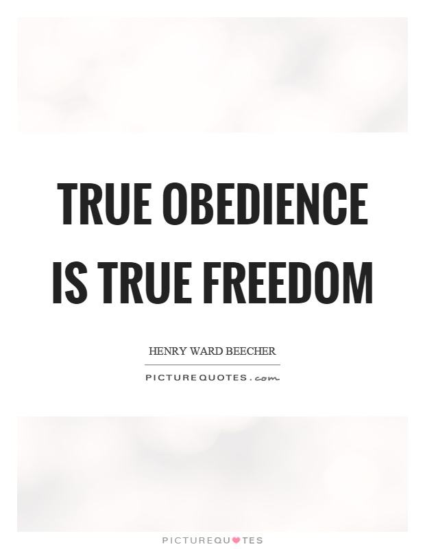 True obedience is true freedom Picture Quote #1