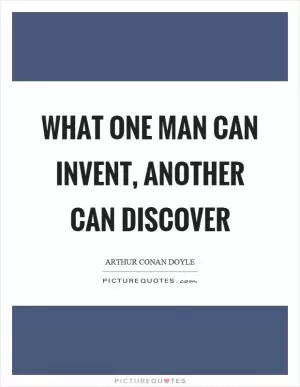 What one man can invent, another can discover Picture Quote #1