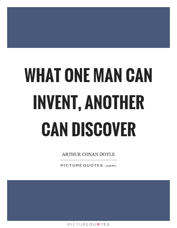 What one man can invent, another can discover Picture Quote #1