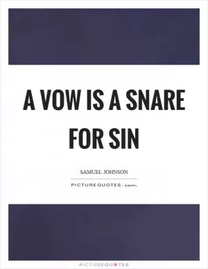 A vow is a snare for sin Picture Quote #1