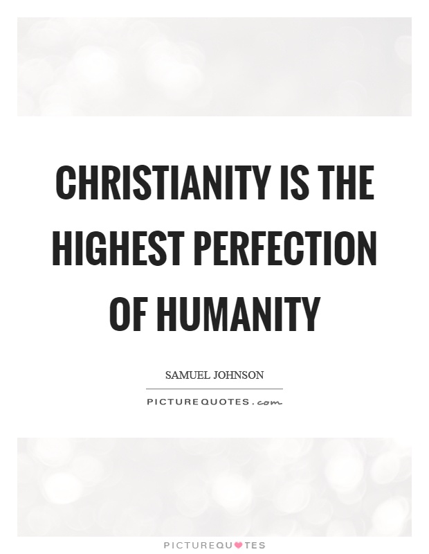 Christianity is the highest perfection of humanity Picture Quote #1