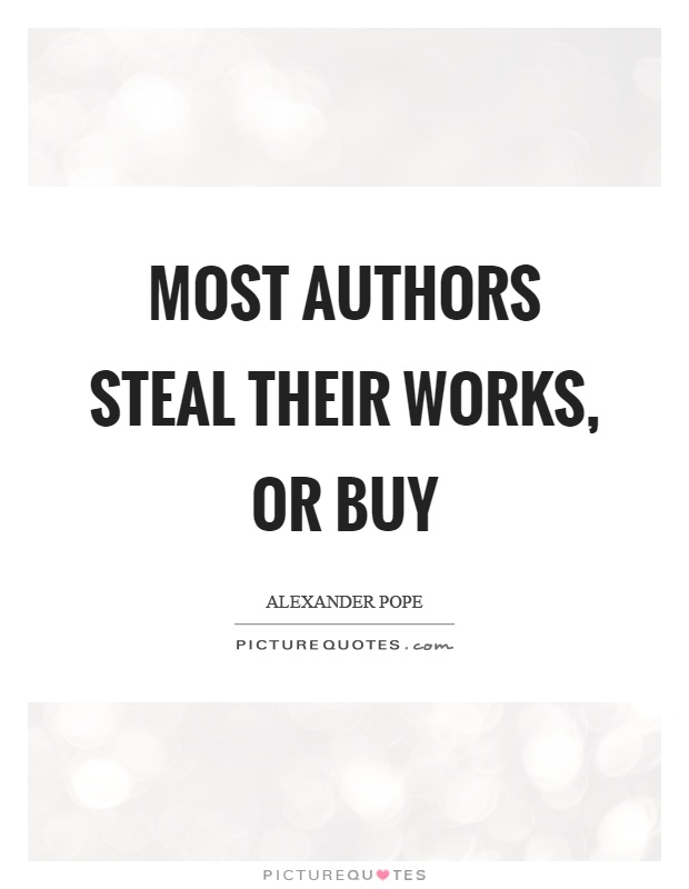 Most authors steal their works, or buy Picture Quote #1