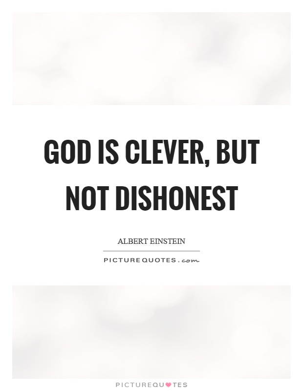 God is clever, but not dishonest Picture Quote #1