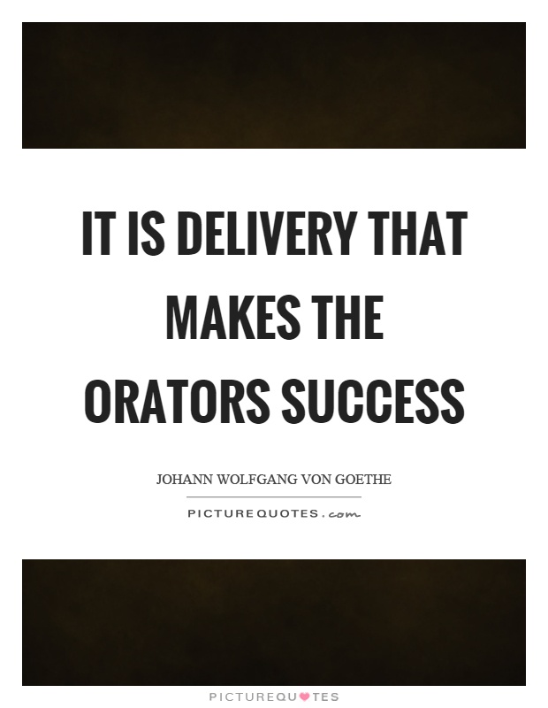 It is delivery that makes the orators success Picture Quote #1