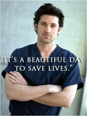It's a beautiful day to save lives Picture Quote #1