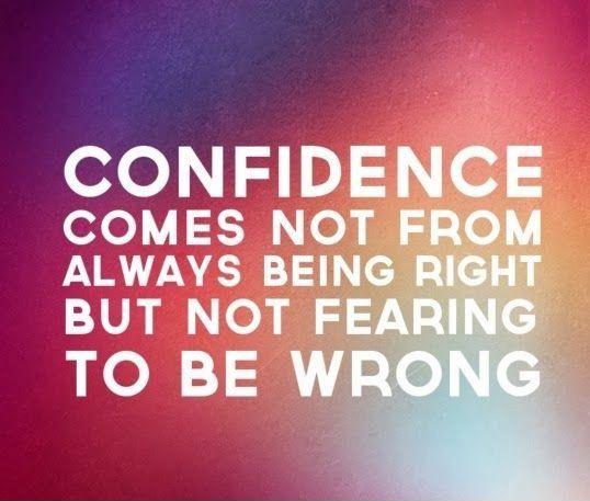 Confidence comes not from always being right but from not fearing to be wrong Picture Quote #2