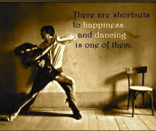 There are short cuts to happiness, and dancing is one of them Picture Quote #4