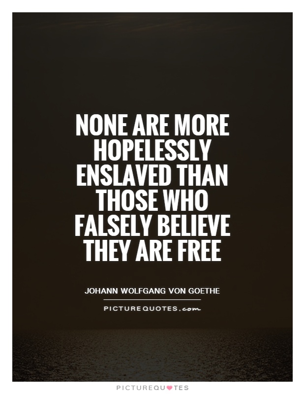None are more hopelessly enslaved than those who falsely believe they are free Picture Quote #1