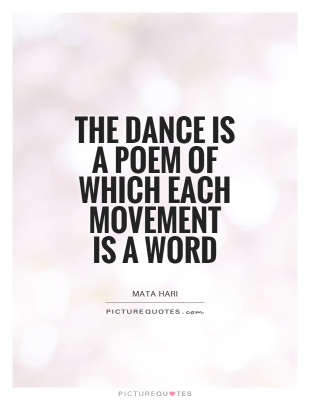 The dance is a poem of which each movement is a word Picture Quote #1