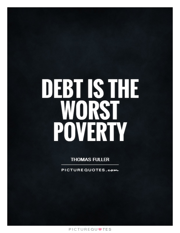 Debt is the worst poverty Picture Quote #1