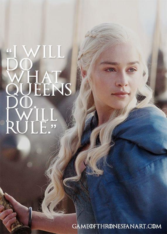 I will do what queens do. I will rule Picture Quote #1