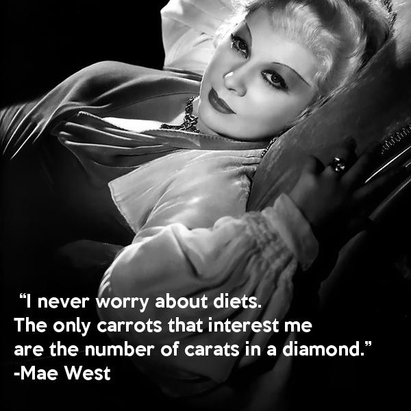 I never worry about diets. The only carrots that interest me are the number you get in a diamond Picture Quote #1
