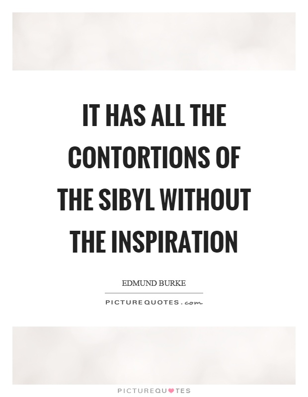 It has all the contortions of the sibyl without the inspiration Picture Quote #1